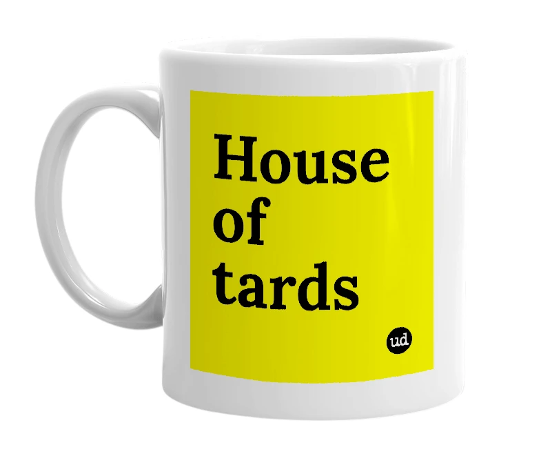 White mug with 'House of tards' in bold black letters