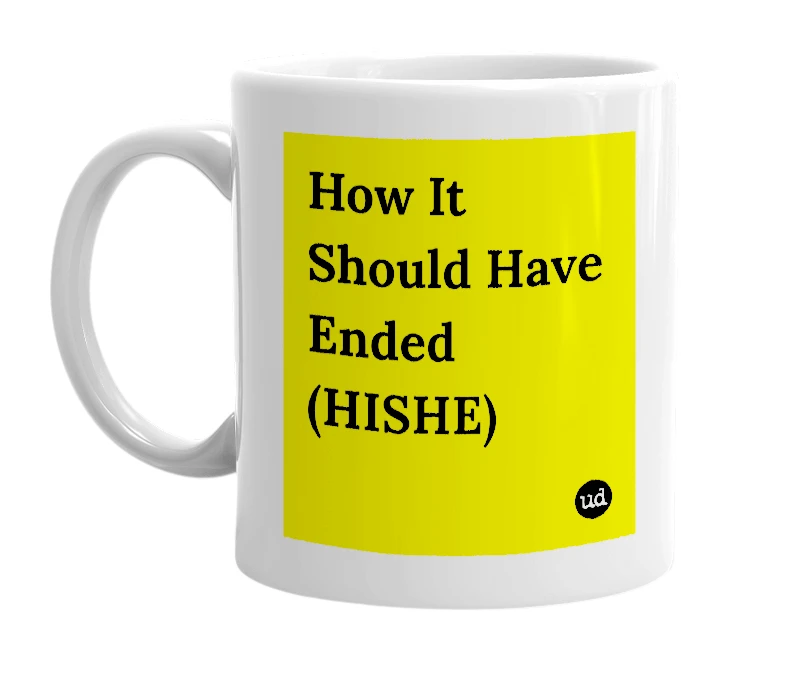 White mug with 'How It Should Have Ended (HISHE)' in bold black letters