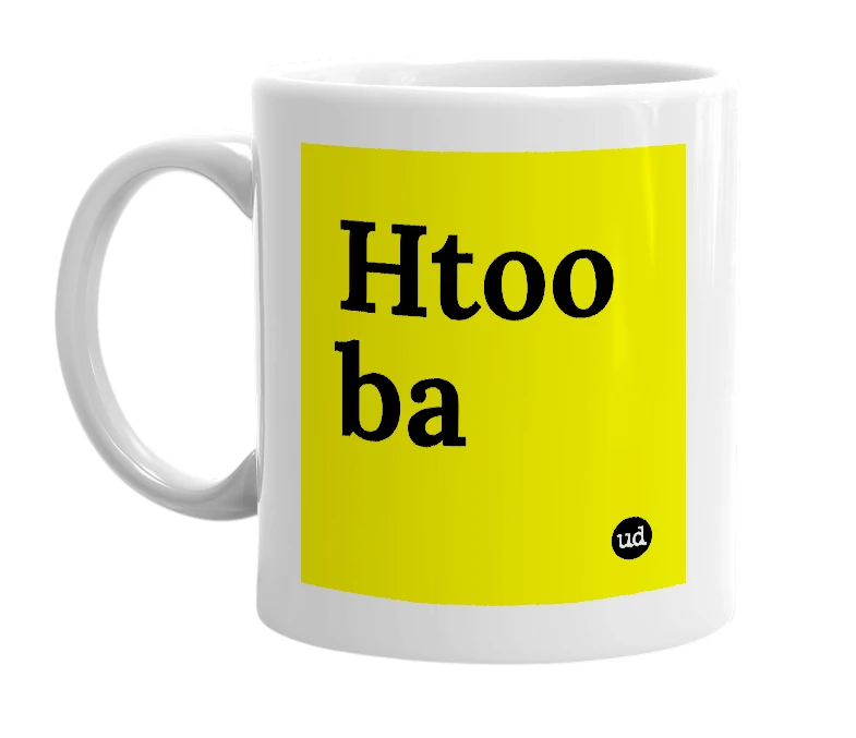 White mug with 'Htoo ba' in bold black letters