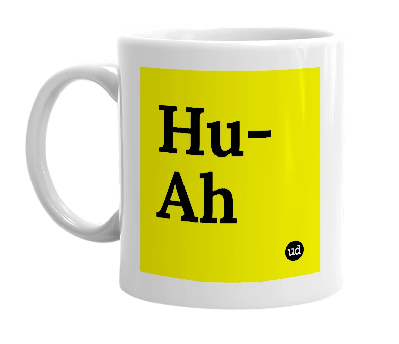 White mug with 'Hu-Ah' in bold black letters