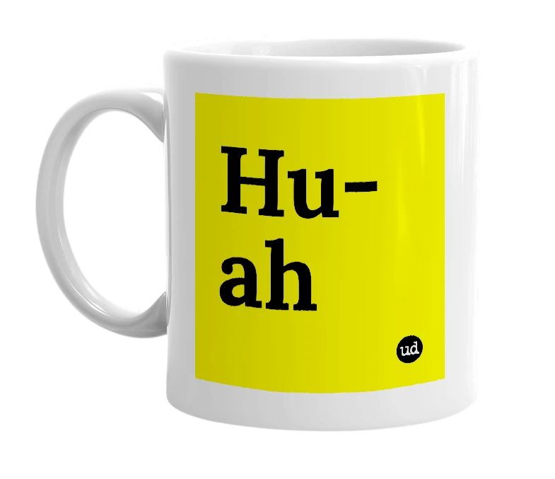 White mug with 'Hu-ah' in bold black letters