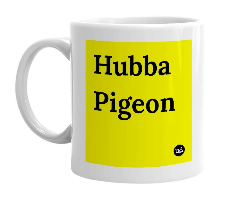 White mug with 'Hubba Pigeon' in bold black letters