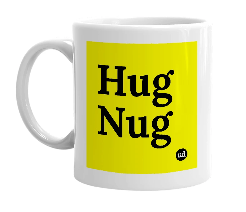 White mug with 'Hug Nug' in bold black letters