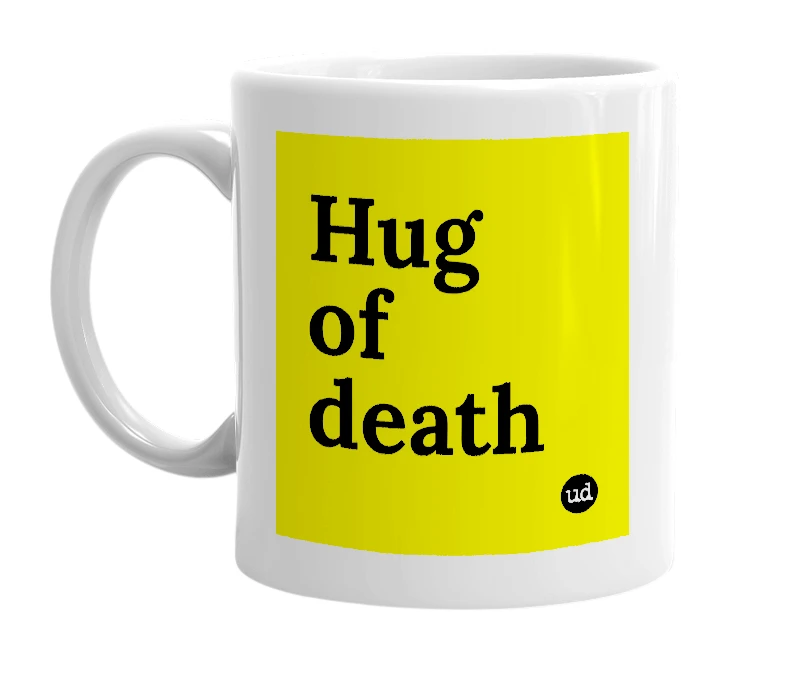 White mug with 'Hug of death' in bold black letters
