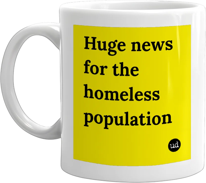 Huge news for the homeless population front