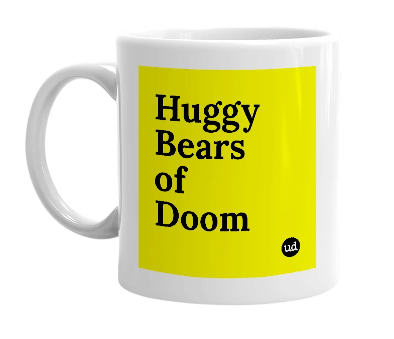 White mug with 'Huggy Bears of Doom' in bold black letters