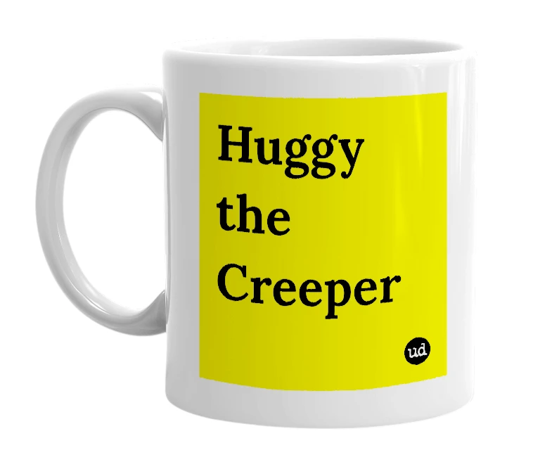 White mug with 'Huggy the Creeper' in bold black letters