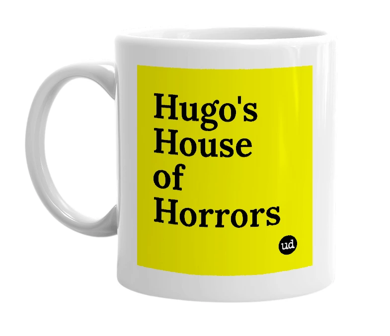 White mug with 'Hugo's House of Horrors' in bold black letters