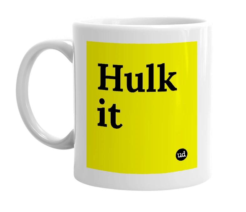 White mug with 'Hulk it' in bold black letters