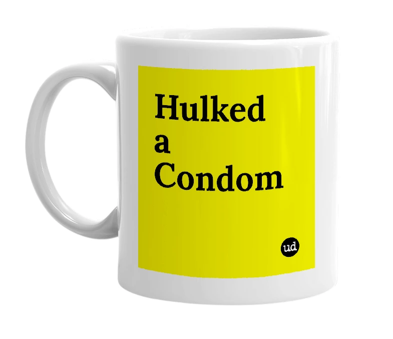 White mug with 'Hulked a Condom' in bold black letters