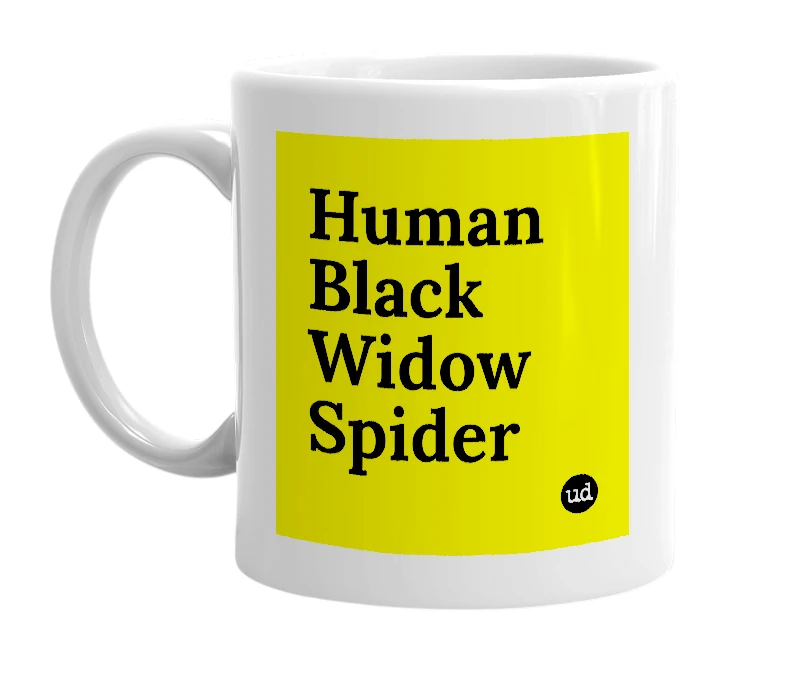 White mug with 'Human Black Widow Spider' in bold black letters