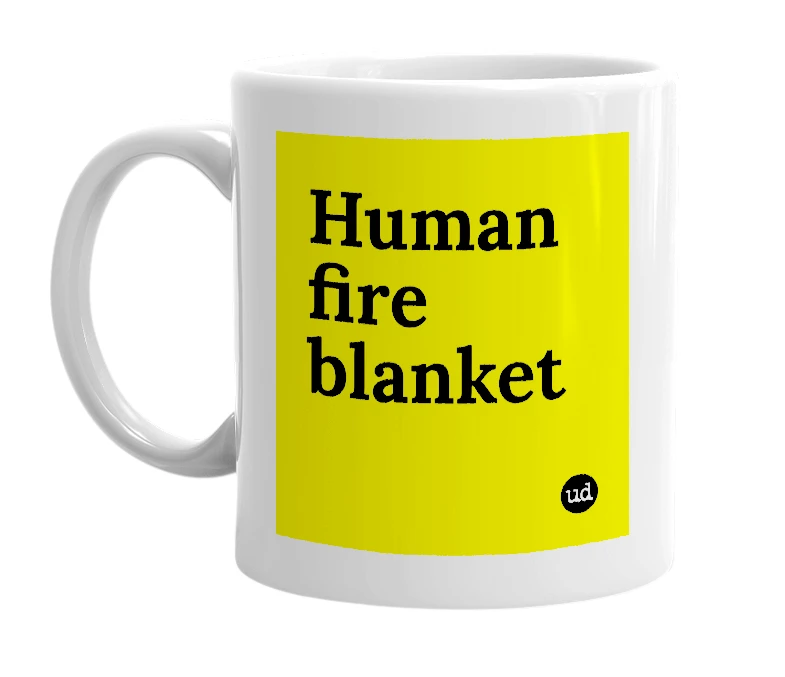 White mug with 'Human fire blanket' in bold black letters