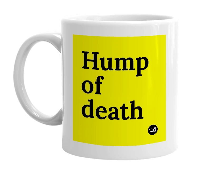 White mug with 'Hump of death' in bold black letters