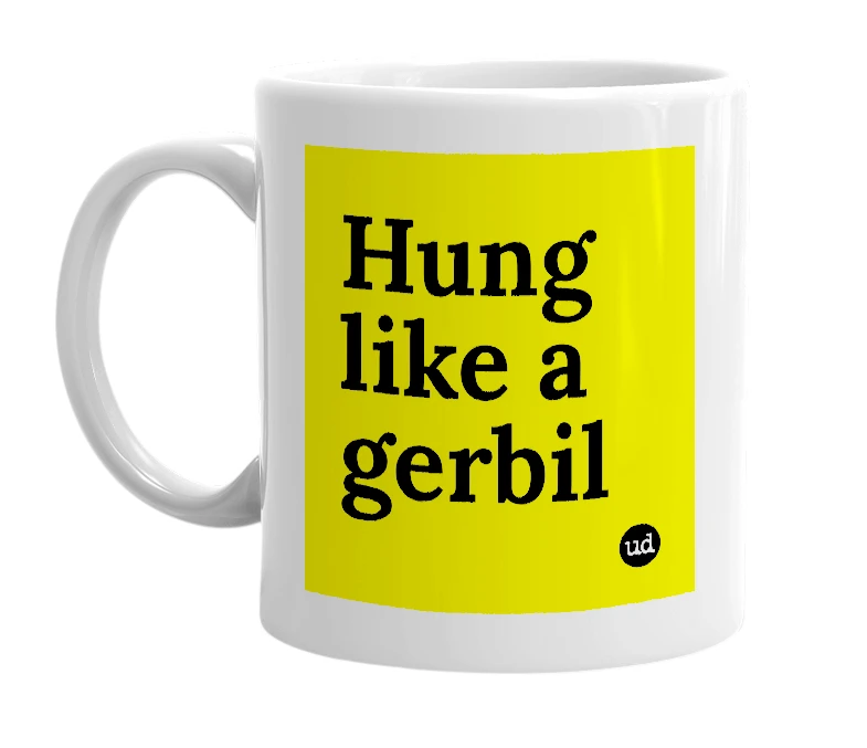White mug with 'Hung like a gerbil' in bold black letters