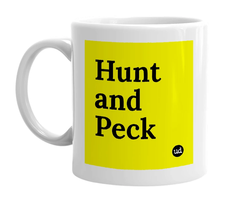 White mug with 'Hunt and Peck' in bold black letters