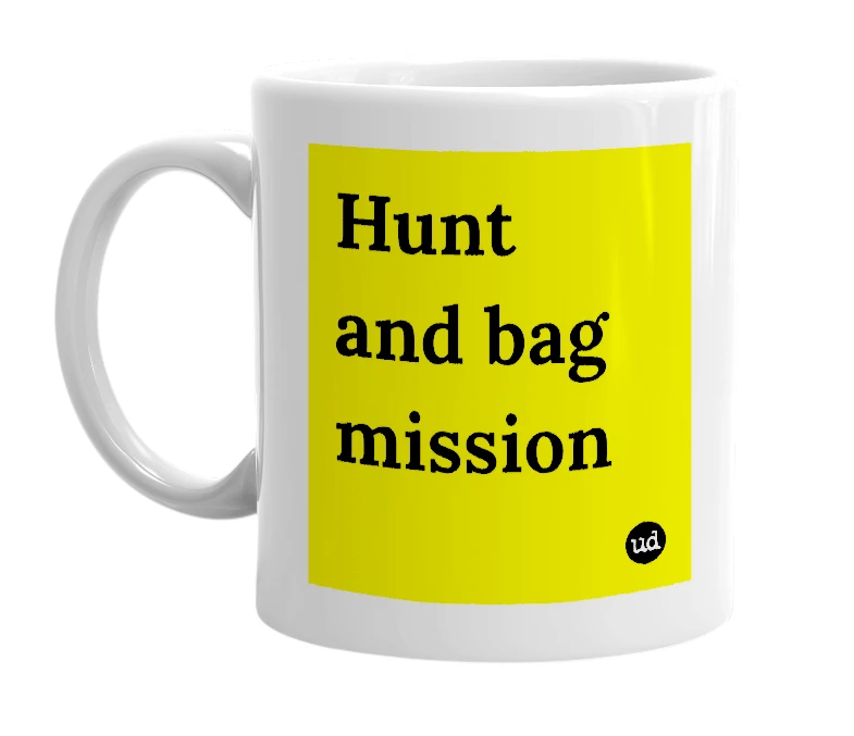 White mug with 'Hunt and bag mission' in bold black letters