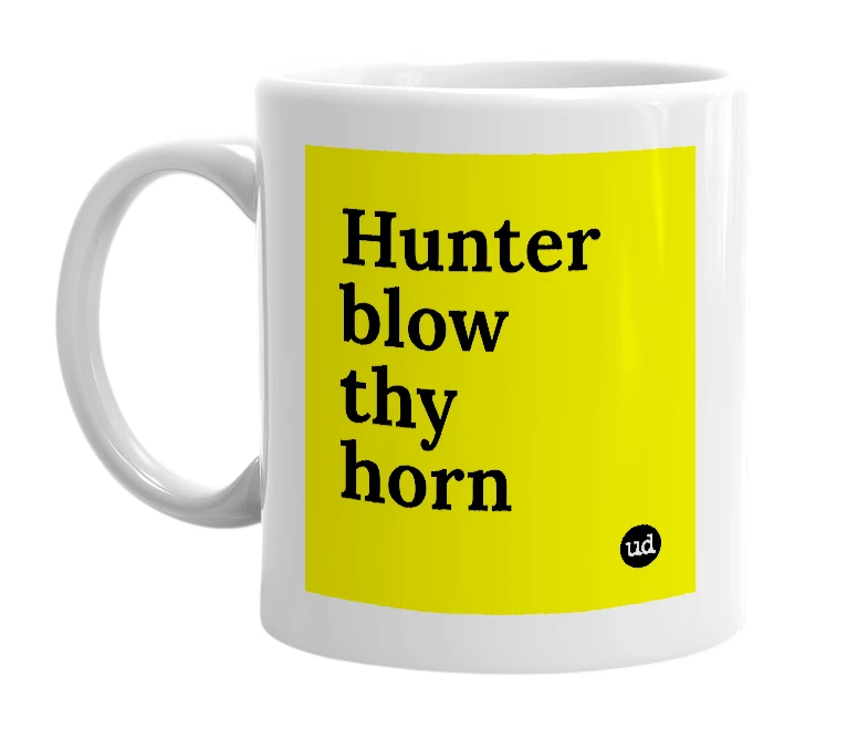 White mug with 'Hunter blow thy horn' in bold black letters
