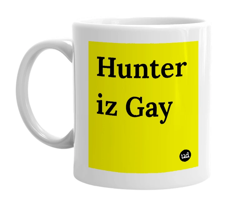 White mug with 'Hunter iz Gay' in bold black letters