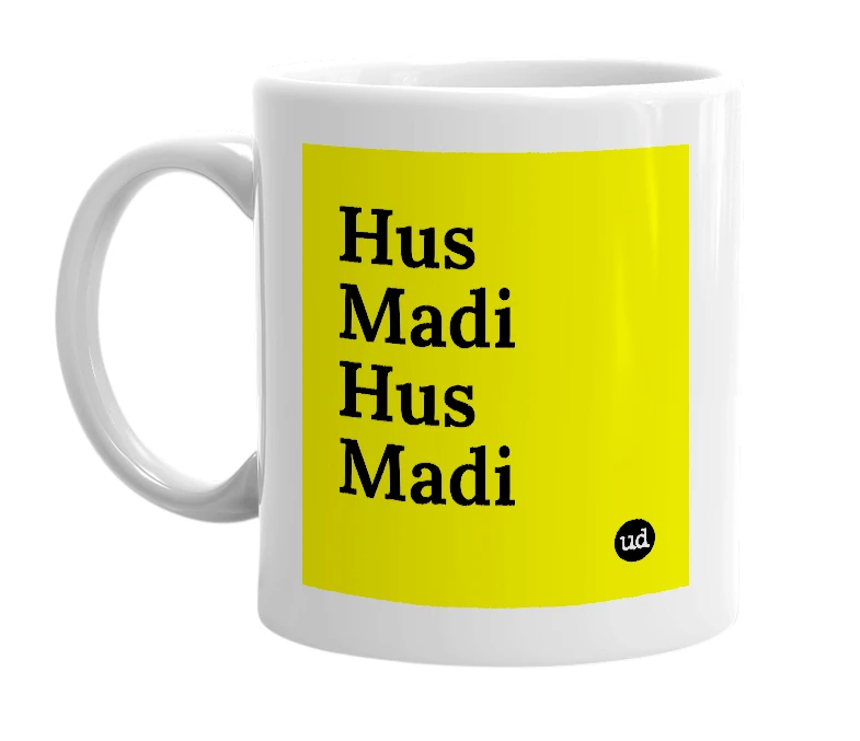White mug with 'Hus Madi Hus Madi' in bold black letters
