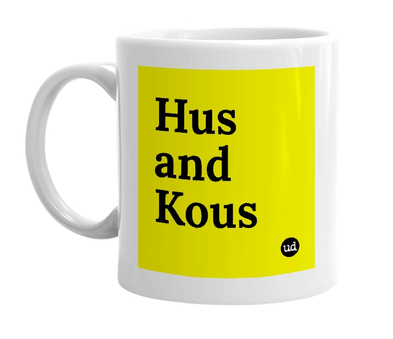 White mug with 'Hus and Kous' in bold black letters