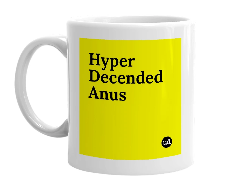 White mug with 'Hyper Decended Anus' in bold black letters