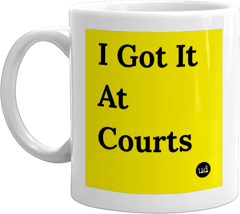 I Got It At Courts front