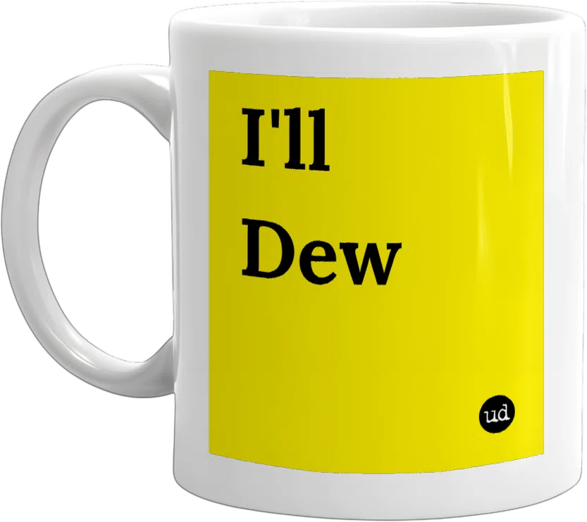 I'll Dew You! front