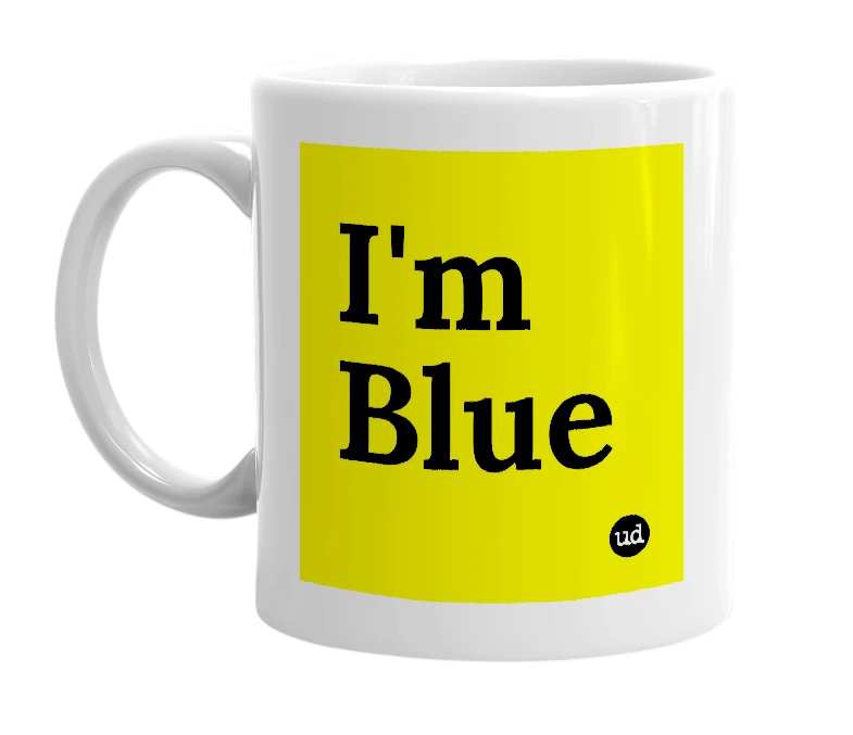 White mug with 'I'm Blue' in bold black letters
