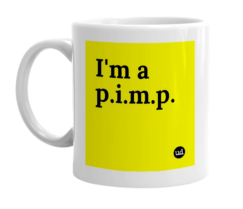 White mug with 'I'm a p.i.m.p.' in bold black letters