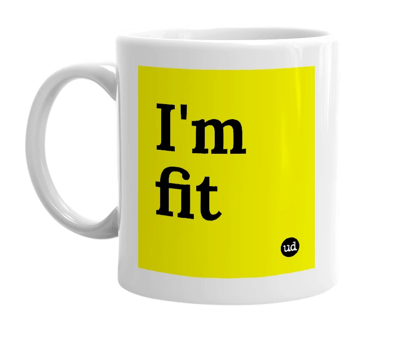 White mug with 'I'm fit' in bold black letters