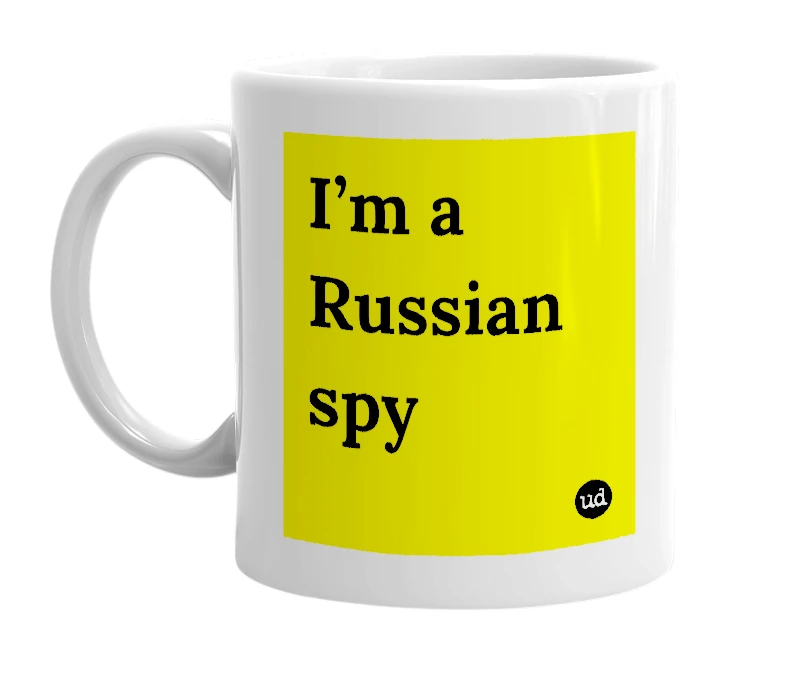 White mug with 'I’m a Russian spy' in bold black letters
