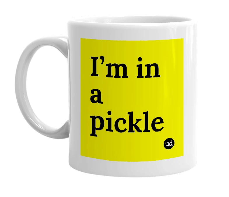 White mug with 'I’m in a pickle' in bold black letters