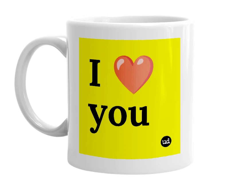 White mug with 'I ❤️ you' in bold black letters