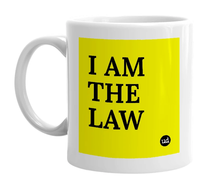 White mug with 'I AM THE LAW' in bold black letters