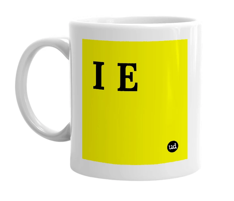 White mug with 'I E' in bold black letters