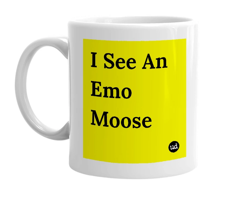 White mug with 'I See An Emo Moose' in bold black letters