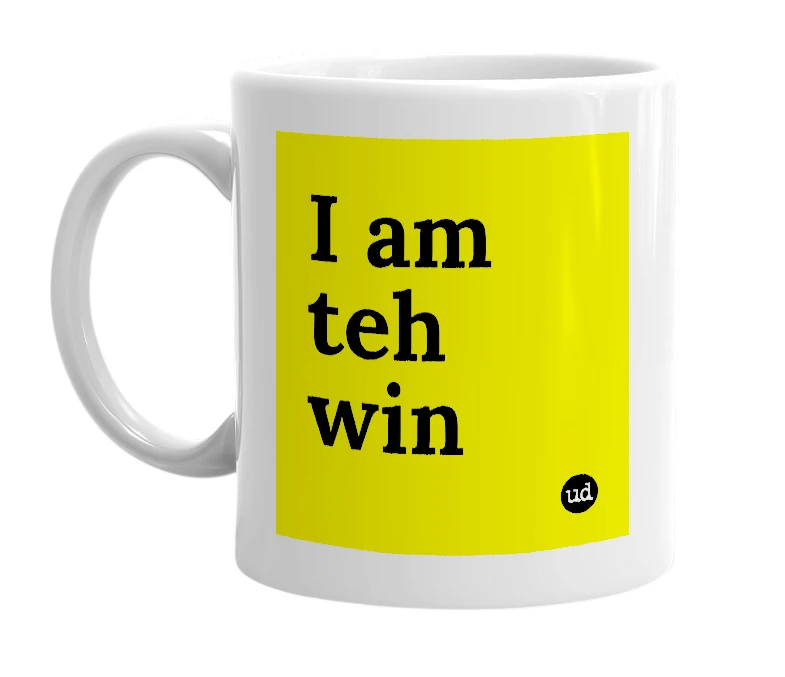 White mug with 'I am teh win' in bold black letters