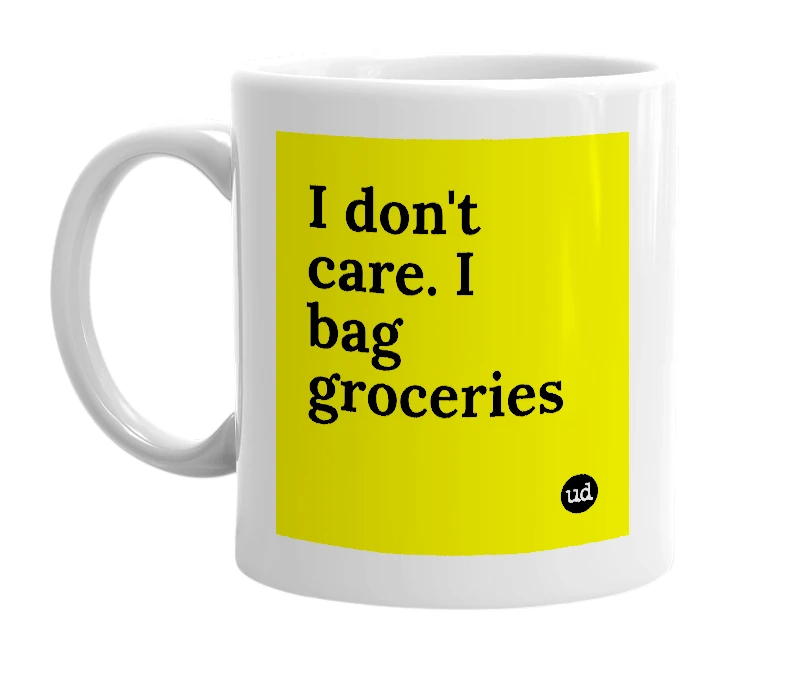 White mug with 'I don't care. I bag groceries' in bold black letters