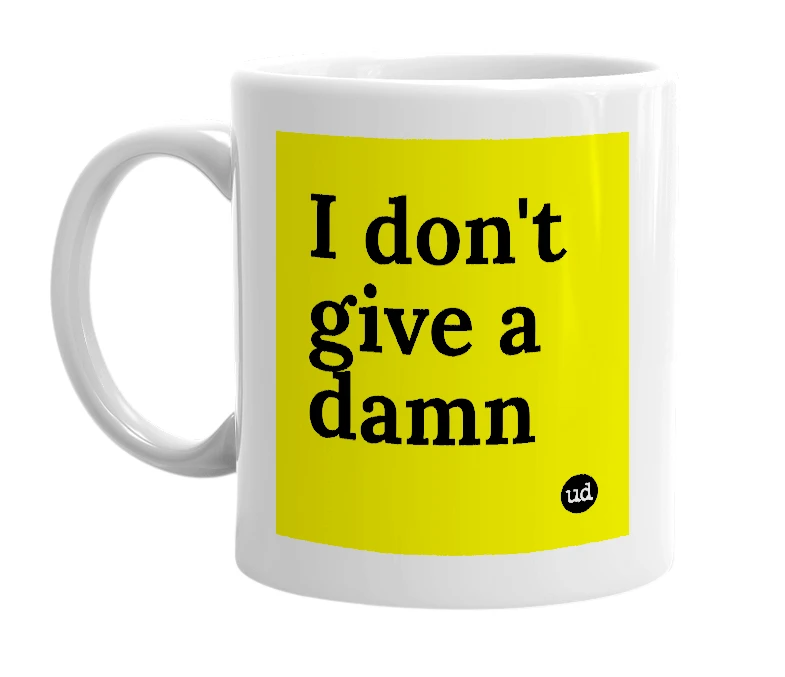 White mug with 'I don't give a damn' in bold black letters