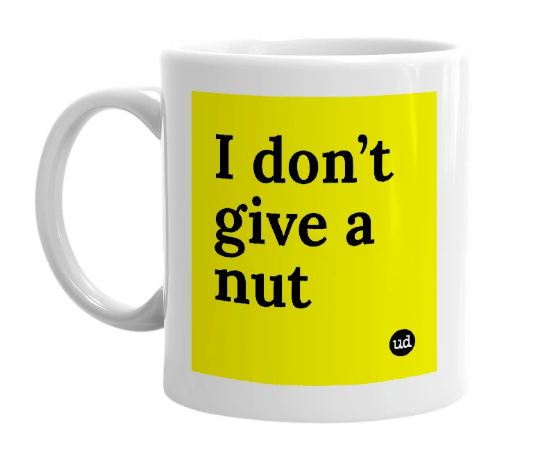 White mug with 'I don’t give a nut' in bold black letters