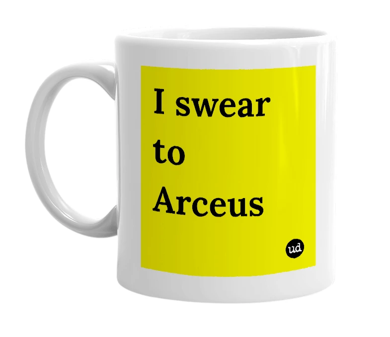White mug with 'I swear to Arceus' in bold black letters