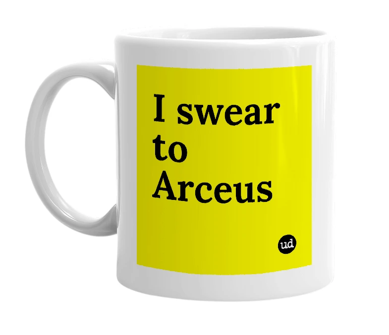 White mug with 'I swear to Arceus' in bold black letters