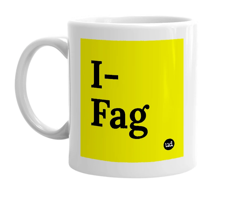 White mug with 'I-Fag' in bold black letters