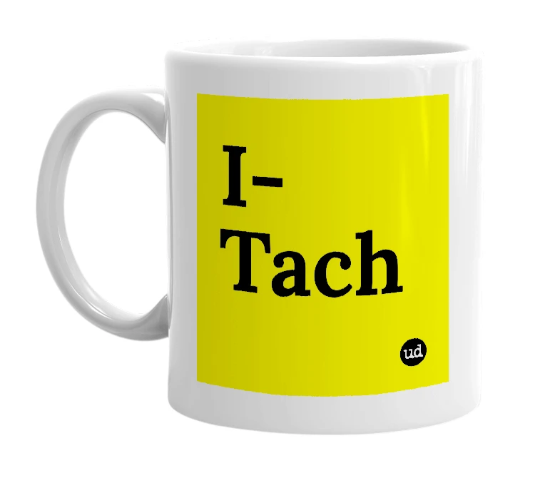 White mug with 'I-Tach' in bold black letters