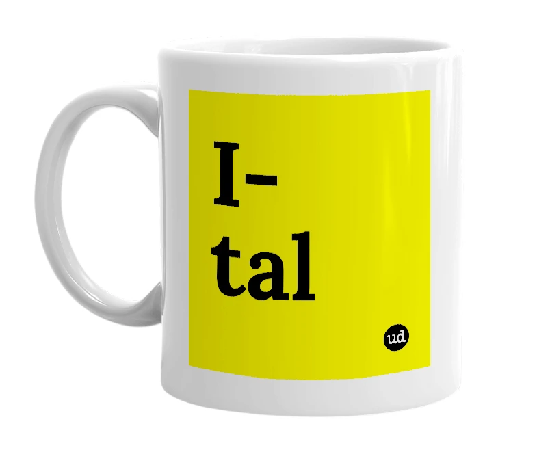 White mug with 'I-tal' in bold black letters