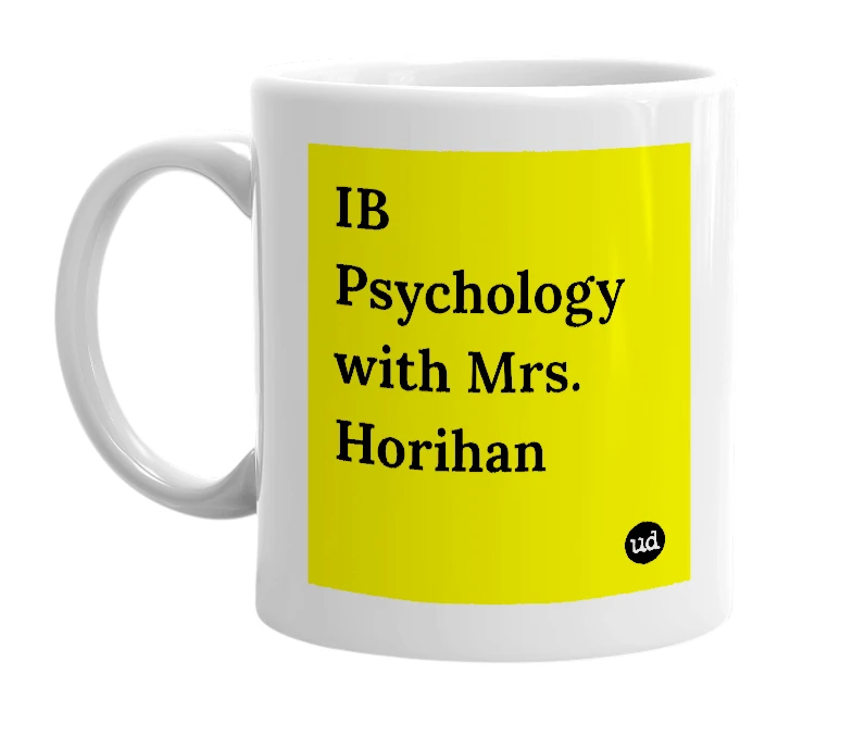 White mug with 'IB Psychology with Mrs. Horihan' in bold black letters