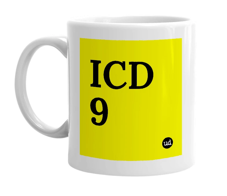 White mug with 'ICD 9' in bold black letters