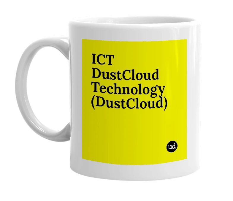 White mug with 'ICT DustCloud Technology (DustCloud)' in bold black letters