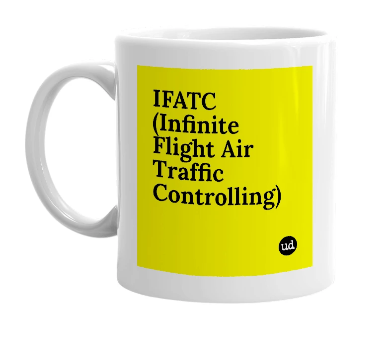 White mug with 'IFATC (Infinite Flight Air Traffic Controlling)' in bold black letters