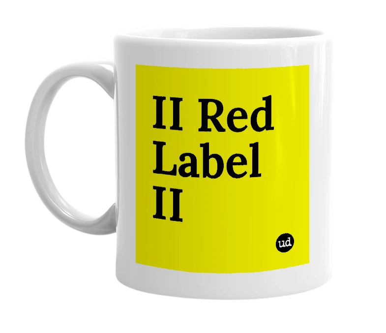 White mug with 'II Red Label II' in bold black letters